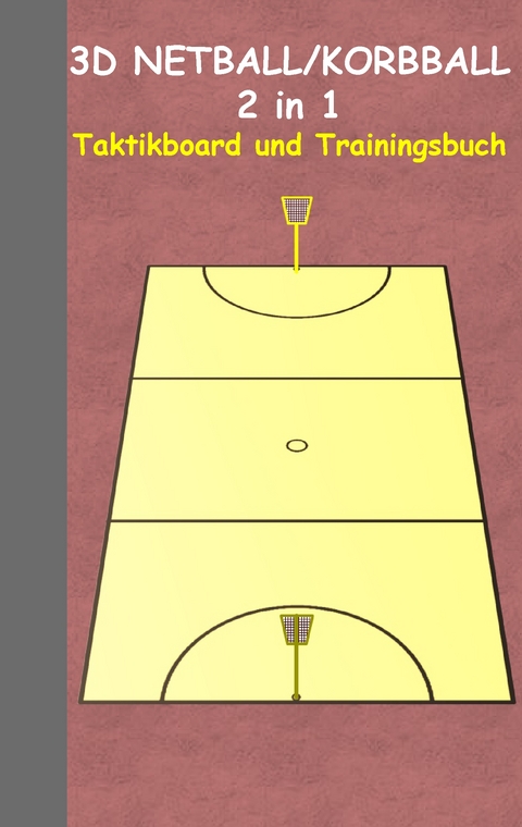 3D Netball/Korbball 2 in 1 Taktikboard und Trainingsbuch - Theo von Taane