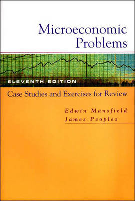 Microeconomic Problems: Case Studies and Exercises for Review - Edwin Mansfield, James Peoples