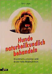 Hunde naturheilkundlich behandeln - Sonja J&auml;ger