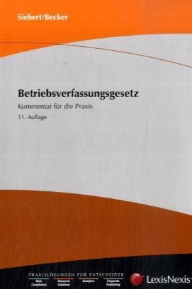 Betriebsverfassungsgesetz - Gerd Siebert, Knut Becker