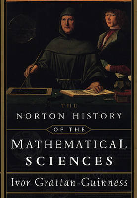 The Norton History of the Mathematical Sciences - Professor Ivor Grattan-Guinness