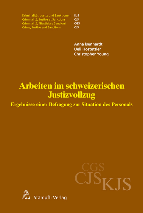 Arbeiten im schweizerischen Justizvollzug - Anna Isenhardt, Ueli Hostettler, Christopher Young