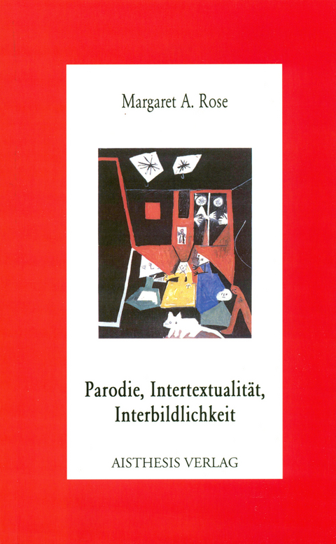 Parodie, Intertextualit&auml;t, Interbildlichkeit - Margaret A Rose