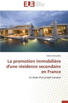 La promotion immobilière d'une résidence secondaire en France