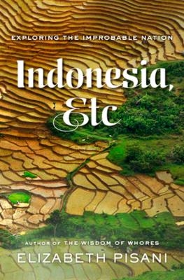 Indonesia, Etc. - Elizabeth Pisani