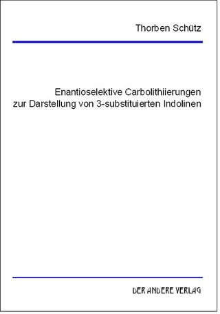 Enantioselektive Carbolithiierungen zur Darstellung von 3-substituierten Indolinen