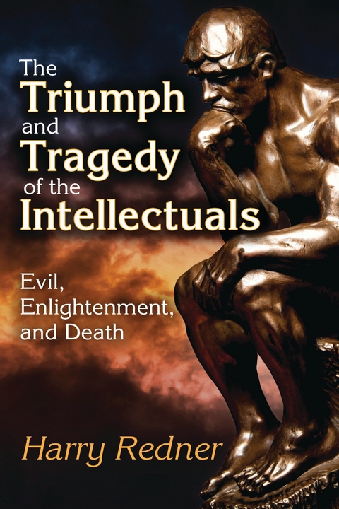 The Triumph and Tragedy of the Intellectuals - Harry Redner