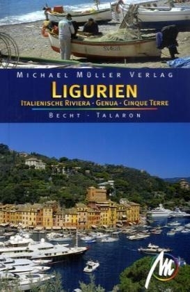 Ligurien - Italienische Riviera - Genua - Cinque Terre - Sabine Becht, Sven Talaron