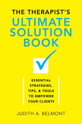 The Therapist's Ultimate Solution Book - Judith Belmont