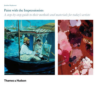 Paint with the Impressionists - Jonathan Stephenson