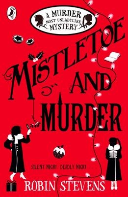 Mistletoe and Murder -  Robin Stevens