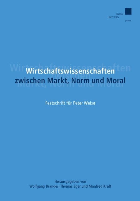Wirtschaftswissenschaften zwischen Markt, Norm und Moral - 