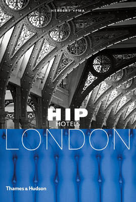 Hip Hotels: London - Herbert Ypma