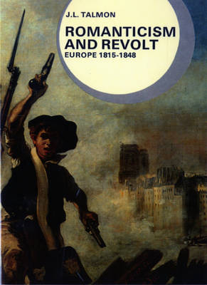 Romanticism and Revolt - J.L. Talmon