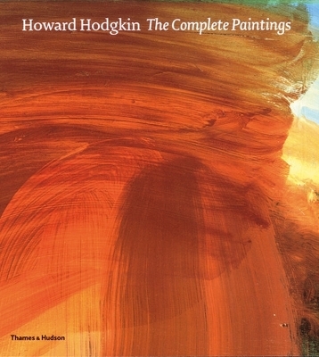 Howard Hodgkin The Complete Paintings - Marla Price