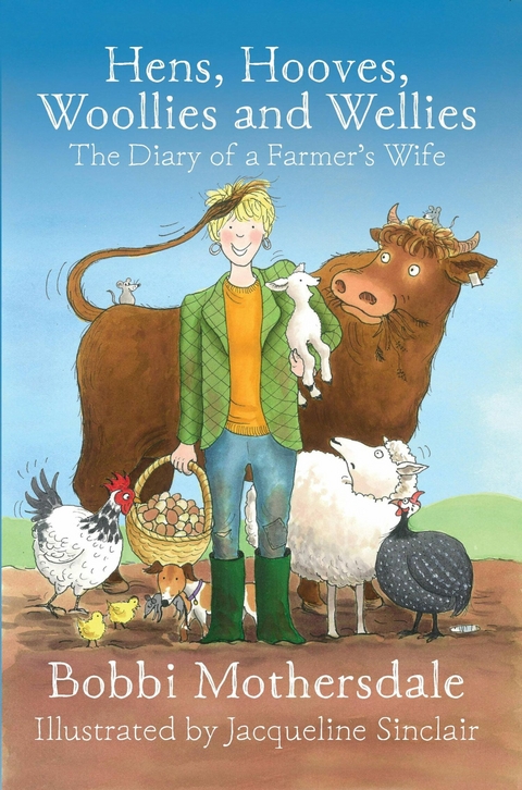 Hens, Hooves, Woollies and Wellies: The Diary of a Farmer's Wife - Bobbi Mothersdale