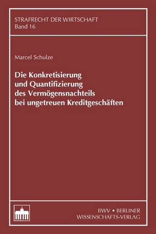 Die Konkretisierung und Quantifizierung des Vermögensnachteils bei ungetreuen Kreditgeschäften