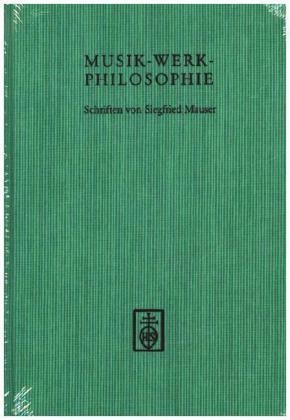 Musik - Werk - Philosophie, Schriften von Siegfried Mauser