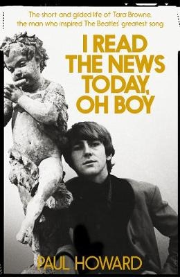 I Read the News Today, Oh Boy -  Paul Howard
