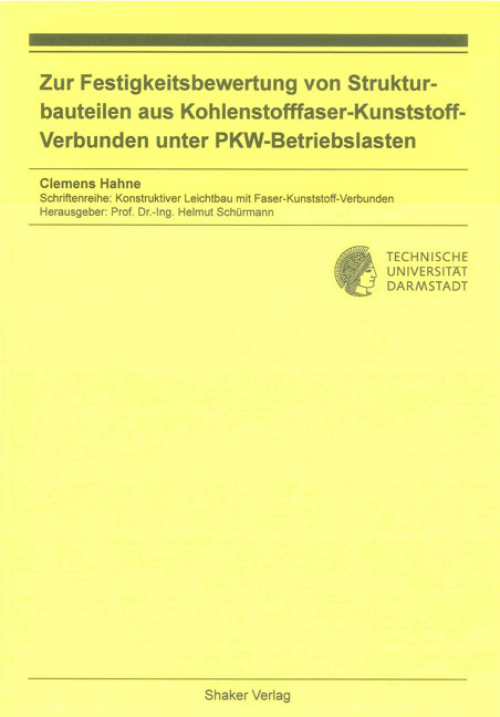 Zur Festigkeitsbewertung von Strukturbauteilen aus Kohlenstofffaser-Kunststoff-Verbunden unter PKW-Betriebslasten - Clemens Hahne