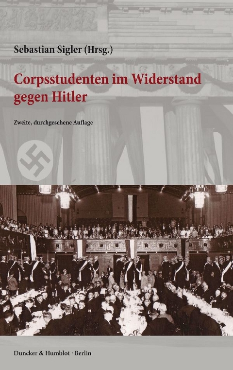 Corpsstudenten im Widerstand gegen Hitler. - 