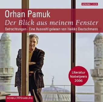 Der Blick aus meinem Fenster - Orhan Pamuk
