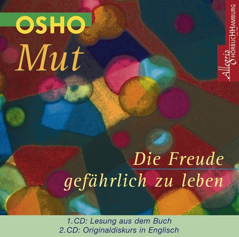 Mut - Die Freude gef&auml;hrlich zu leben -  Osho