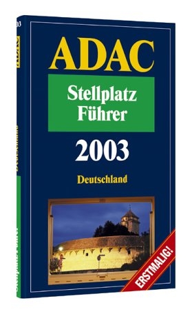 ADAC Stellplatz-F&uuml;hrer Deutschland 2003 - Horst Nitschke, Thomas Nitsch