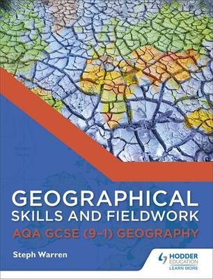 Geographical Skills and Fieldwork for AQA GCSE (9 1) Geography -  Steph Warren