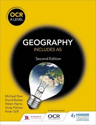 OCR A Level Geography Second Edition -  David Barker,  Helen Harris,  Andy Palmer,  Michael Raw,  Peter Stiff