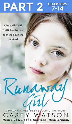 Runaway Girl: Part 2 of 3 -  Casey Watson