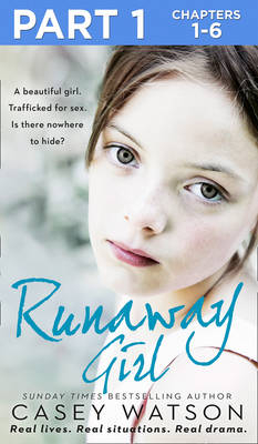 Runaway Girl: Part 1 of 3 -  Casey Watson