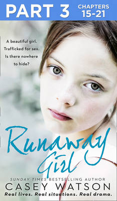 Runaway Girl: Part 3 of 3 -  Casey Watson