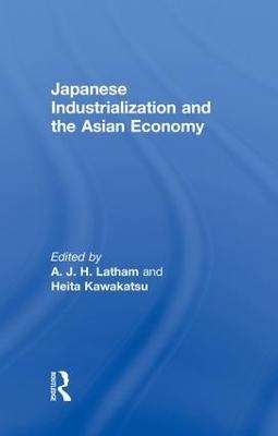Japanese Industrialization and the Asian Economy - 