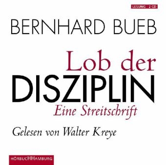 Lob der Disziplin - Bernhard Bueb