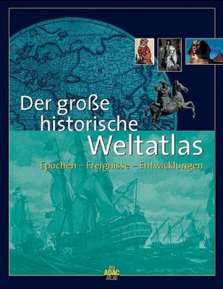 Der grosse historische Weltatlas