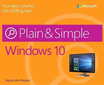 Windows 10 Plain & Simple - Nancy Muir Boysen