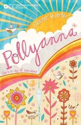 Oxford Children's Classics: Pollyanna -  Eleanor Porter