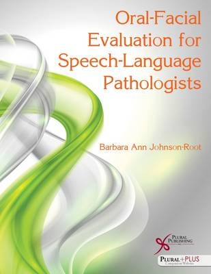 Oral-Facial Evaluation for Speech-Language Pathologists