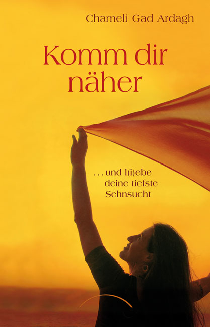 Komm dir n&auml;her - Chameli Gad Ardagh