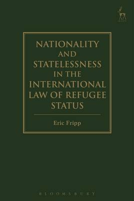 Nationality and Statelessness in the International Law of Refugee Status