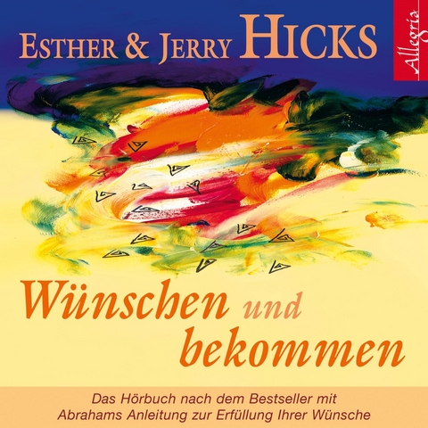 W&uuml;nschen und bekommen - Esther Hicks, Jerry Hicks
