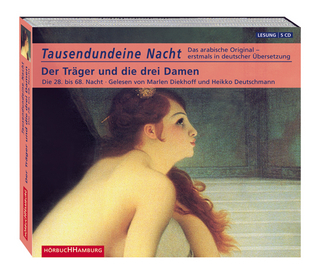 Tausendundeine Nacht - Der Träger und die drei Damen. Die 28. bis 68. Nacht