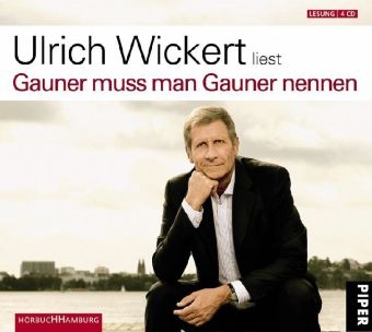 Gauner muss man Gauner nennen - Ulrich Wickert