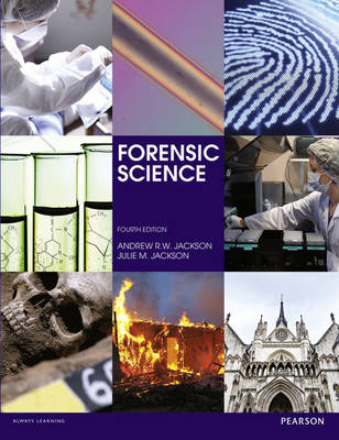 Forensic Science -  Andrew R.W. Jackson,  Julie M. Jackson