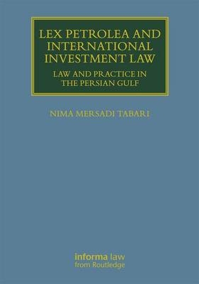 Lex Petrolea and International Investment Law