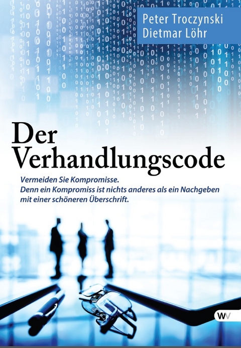 Der Verhandlungscode - Peter Troczynski, Dietmar L&ouml;hr