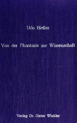 Von der Phantasie zur Wissenschaft