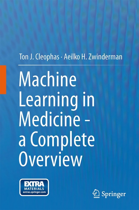 Machine Learning in Medicine - a Complete Overview - Ton J. Cleophas, Aeilko H. Zwinderman