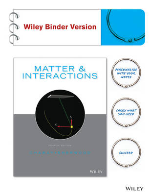 Matter and Interactions, Fourth Edition Binder Ready Version